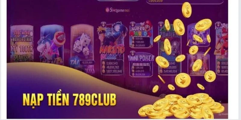 Nạp tiền 789club Tổng quan về quy trình nạp tiền 789club