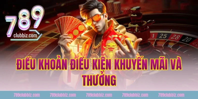 Điều khoản điều kiện khuyến mãi và thưởng