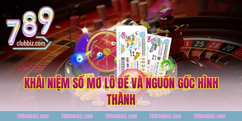 Khái niệm sổ mơ lô đề và nguồn gốc hình thành