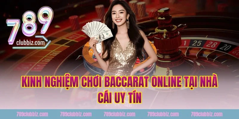 Kinh nghiệm chơi baccarat online tại nhà cái uy tín